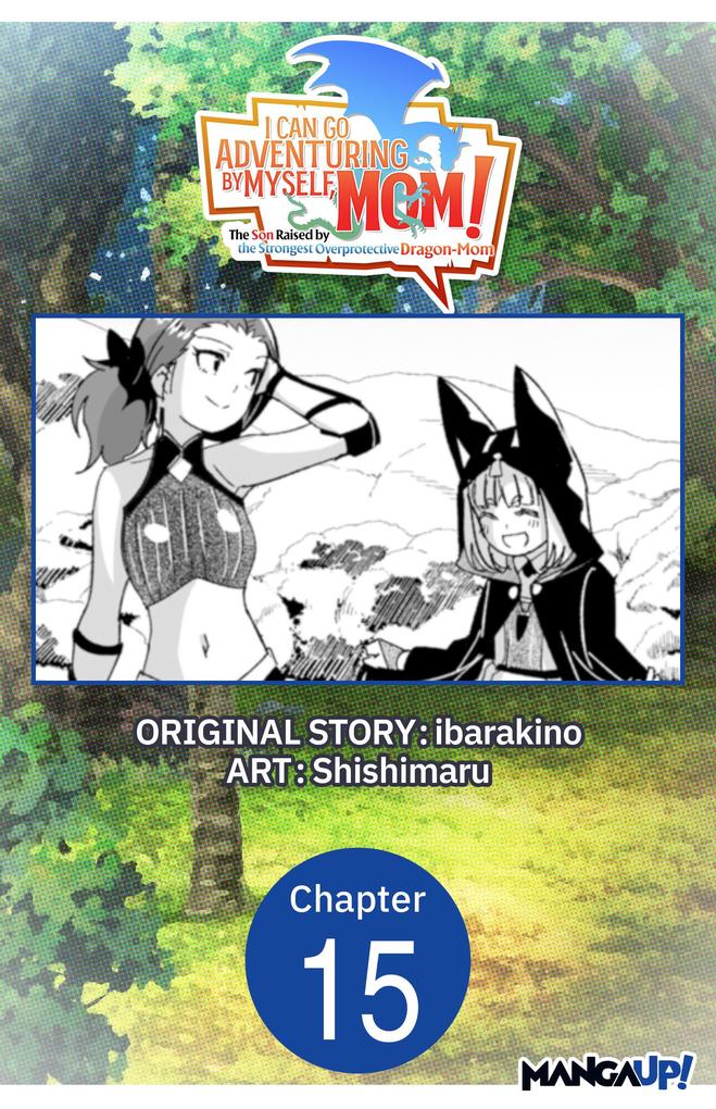 I Can Go Adventuring by Myself Mom!: The Son Raised by the Strongest Overprotective Dragon-Mom #015
