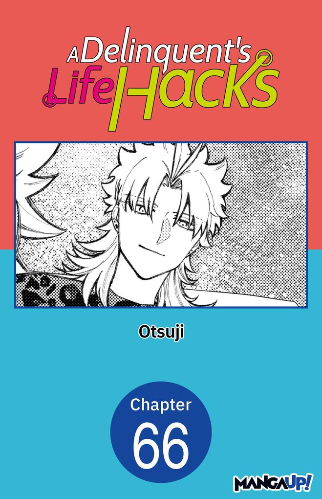 A Delinquent's Life Hacks #066
