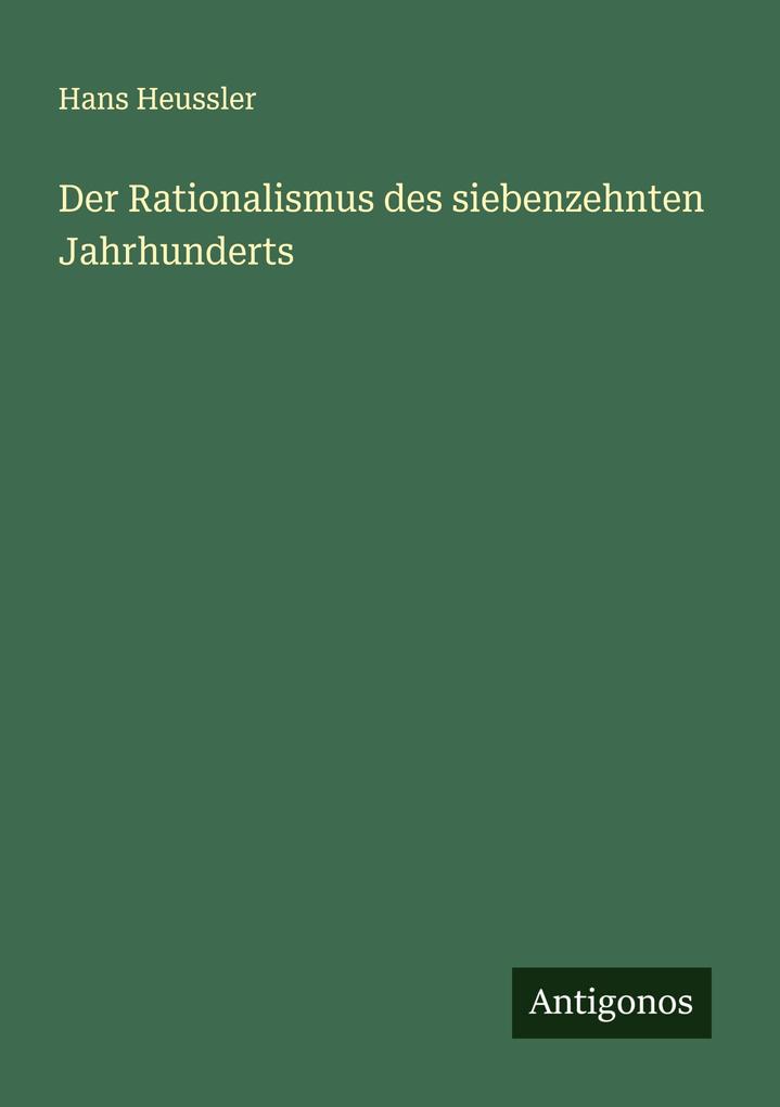 Der Rationalismus des siebenzehnten Jahrhunderts