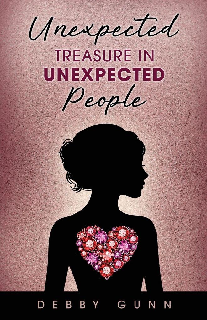 Unexpected Treasure in Unexpected People