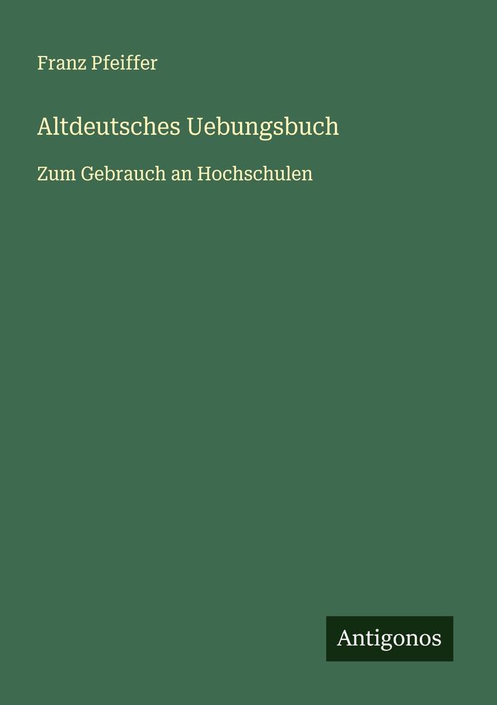 Altdeutsches Uebungsbuch