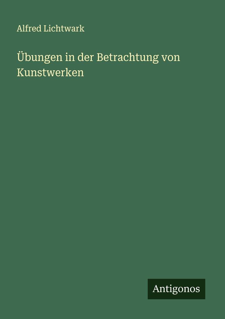 Übungen in der Betrachtung von Kunstwerken