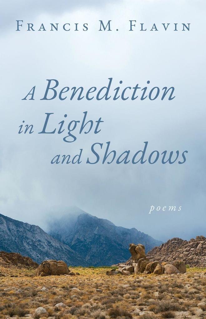 A Benediction in Light and Shadows