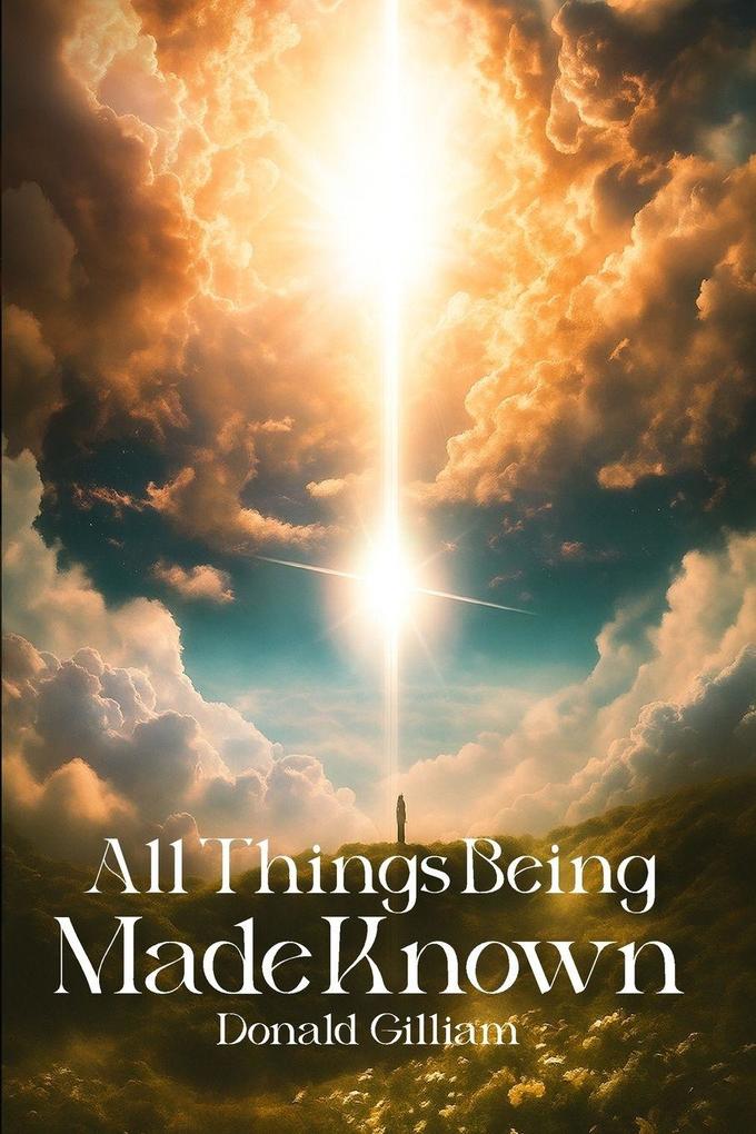 All Things Being Made Known