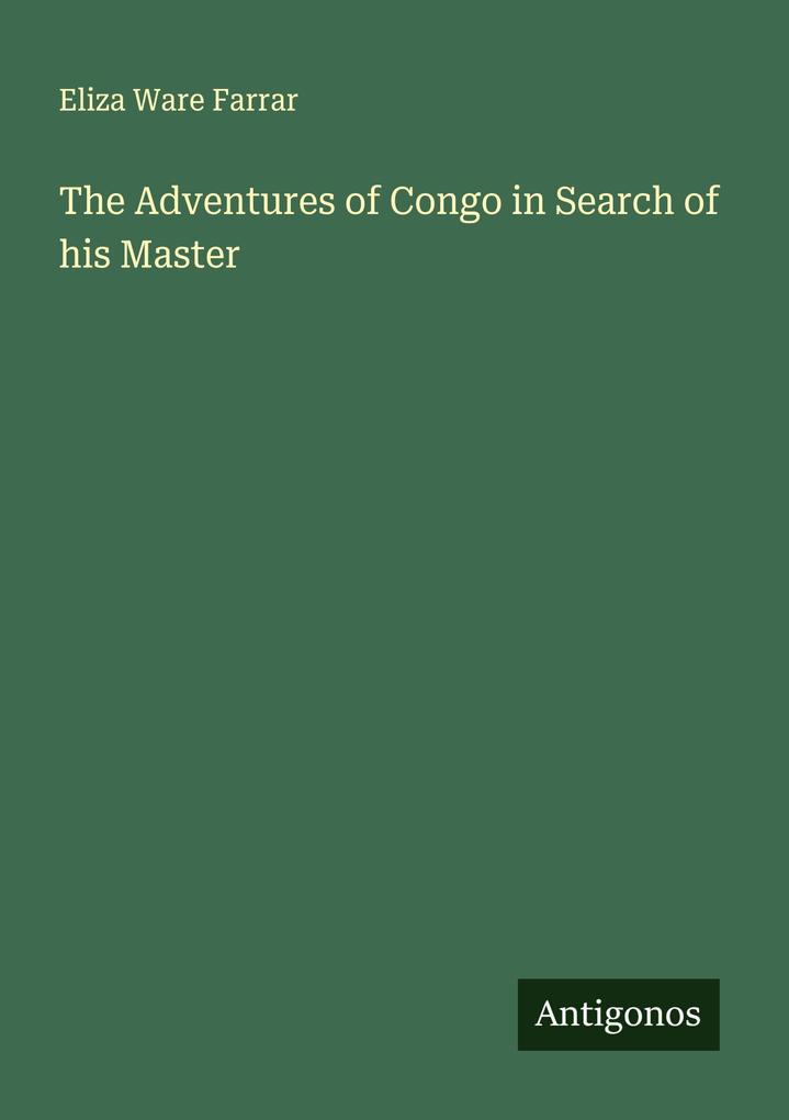 The Adventures of Congo in Search of his Master