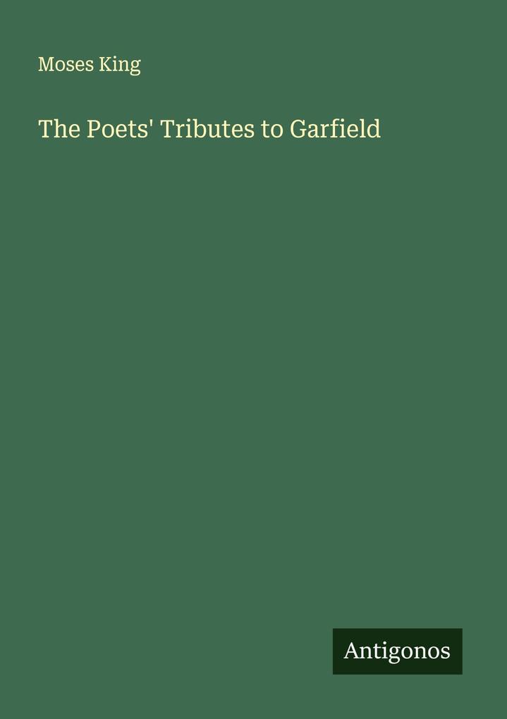 The Poets' Tributes to Garfield