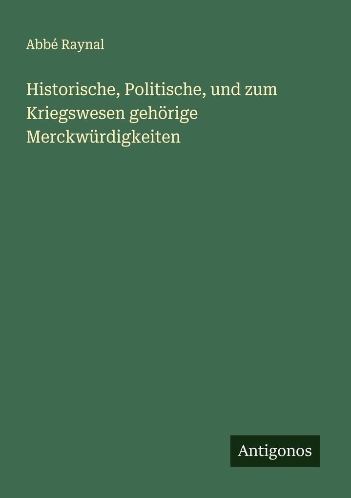 Historische Politische und zum Kriegswesen gehörige Merckwürdigkeiten