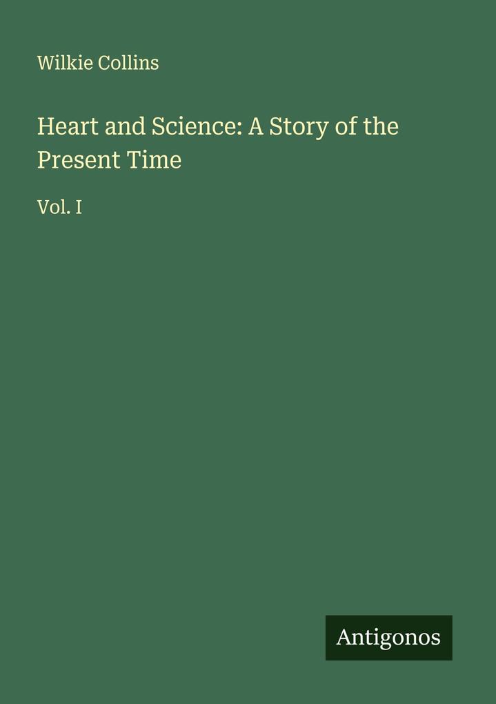 Heart and Science: A Story of the Present Time