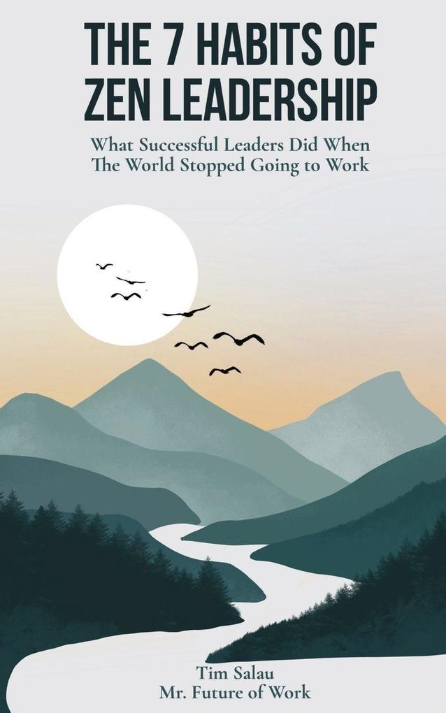 The 7 Habits of Zen Leadership