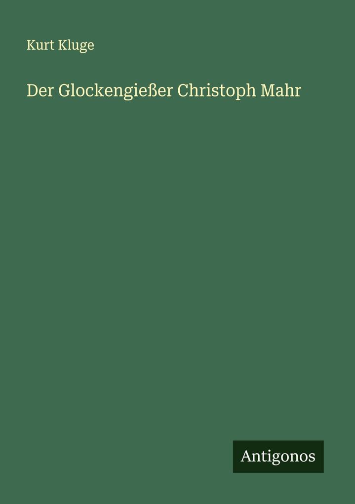 Der Glockengießer Christoph Mahr