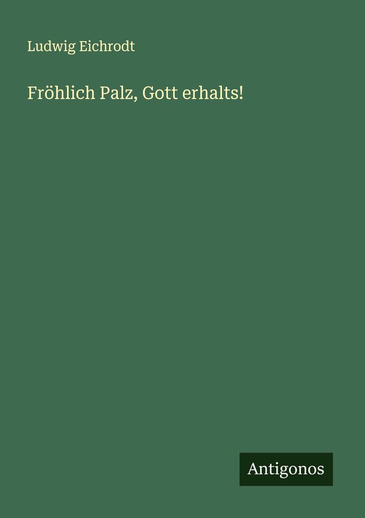 Fröhlich Palz Gott erhalts!