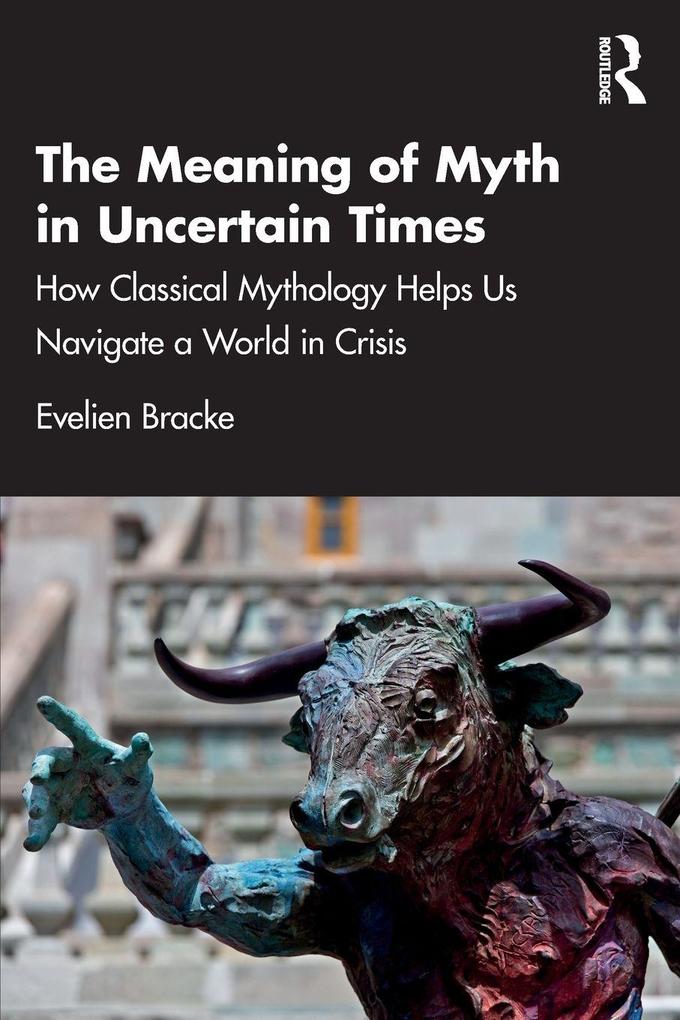 The Meaning of Myth in Uncertain Times