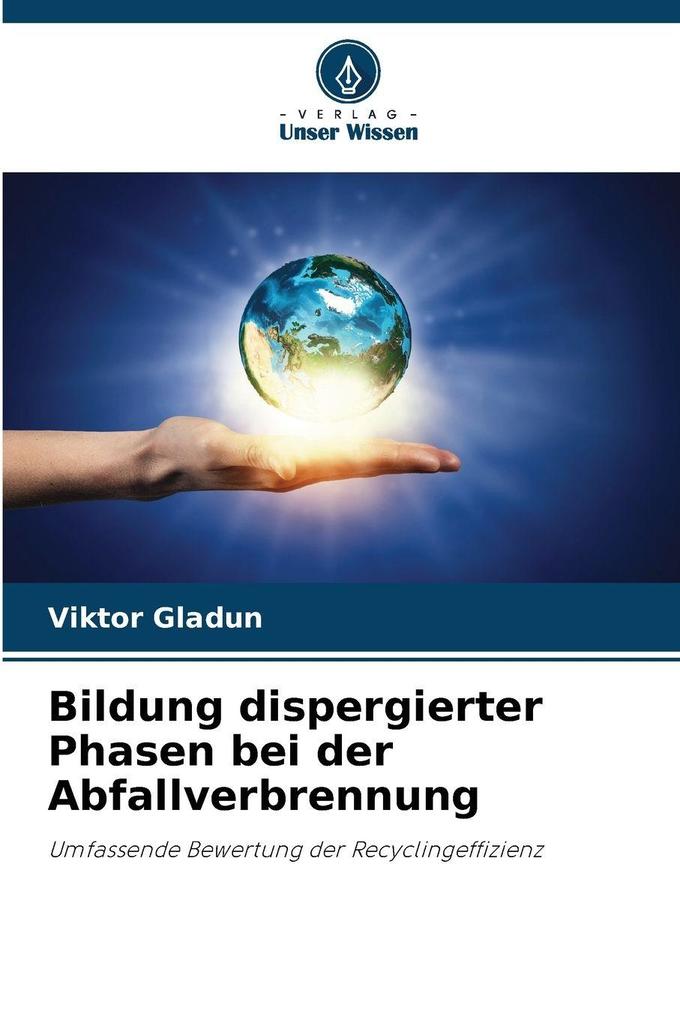 Bildung dispergierter Phasen bei der Abfallverbrennung