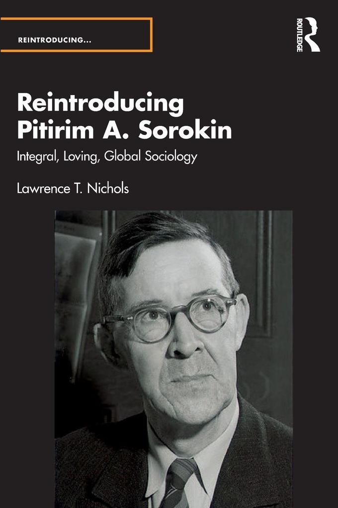 Reintroducing Pitirim A. Sorokin
