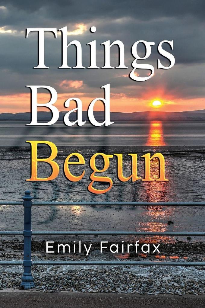 Things Bad Begun