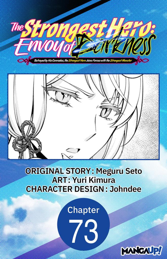 The Strongest Hero: Envoy of Darkness -Betrayed by His Comrades the Strongest Hero Joins Forces with the Strongest Monster- #073