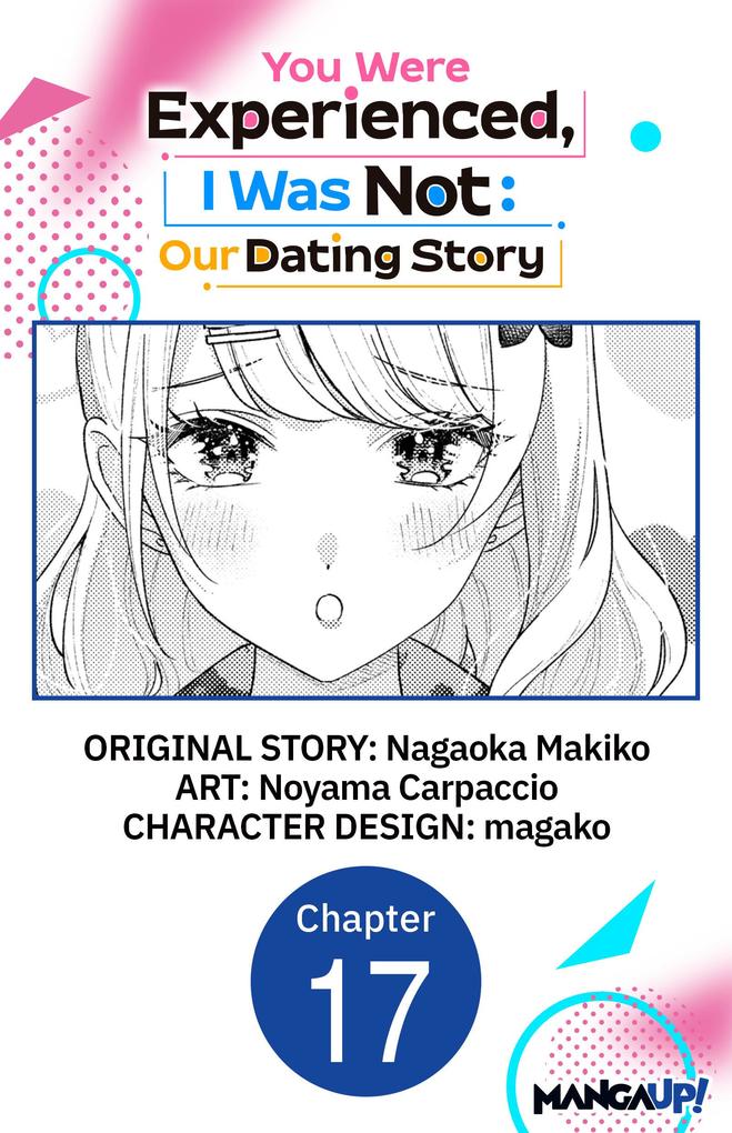 You Were Experienced I Was Not: Our Dating Story #017