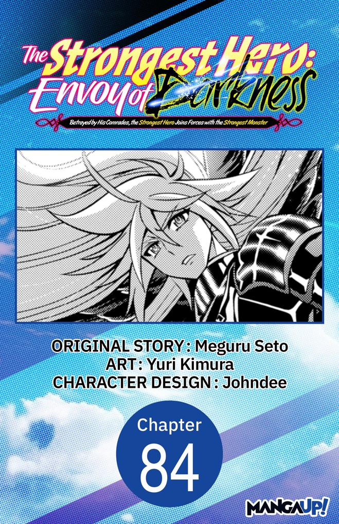 The Strongest Hero: Envoy of Darkness -Betrayed by His Comrades the Strongest Hero Joins Forces with the Strongest Monster- #084