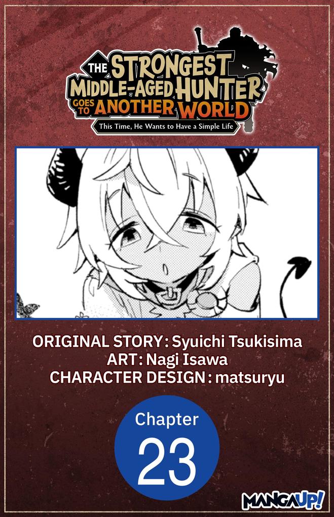 The Strongest Middle-Aged Hunter Goes to Another World: This Time He Wants to Have a Simple Life #023