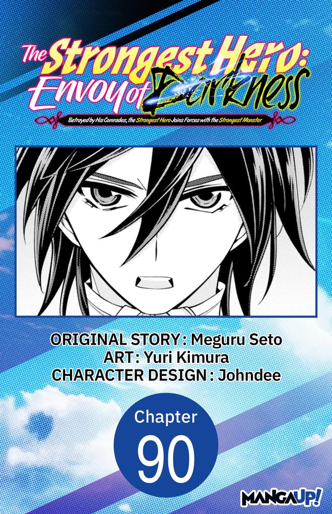 The Strongest Hero: Envoy of Darkness -Betrayed by His Comrades the Strongest Hero Joins Forces with the Strongest Monster- #090