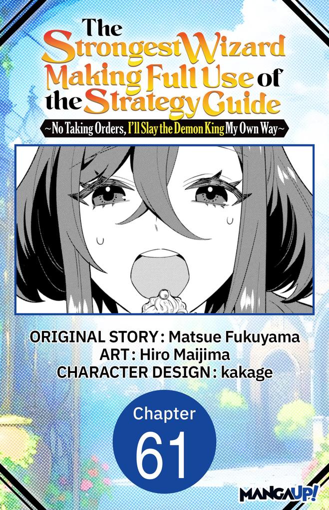 The Strongest Wizard Making Full Use of the Strategy Guide -No Taking Orders I'll Slay the Demon King My Own Way- #061
