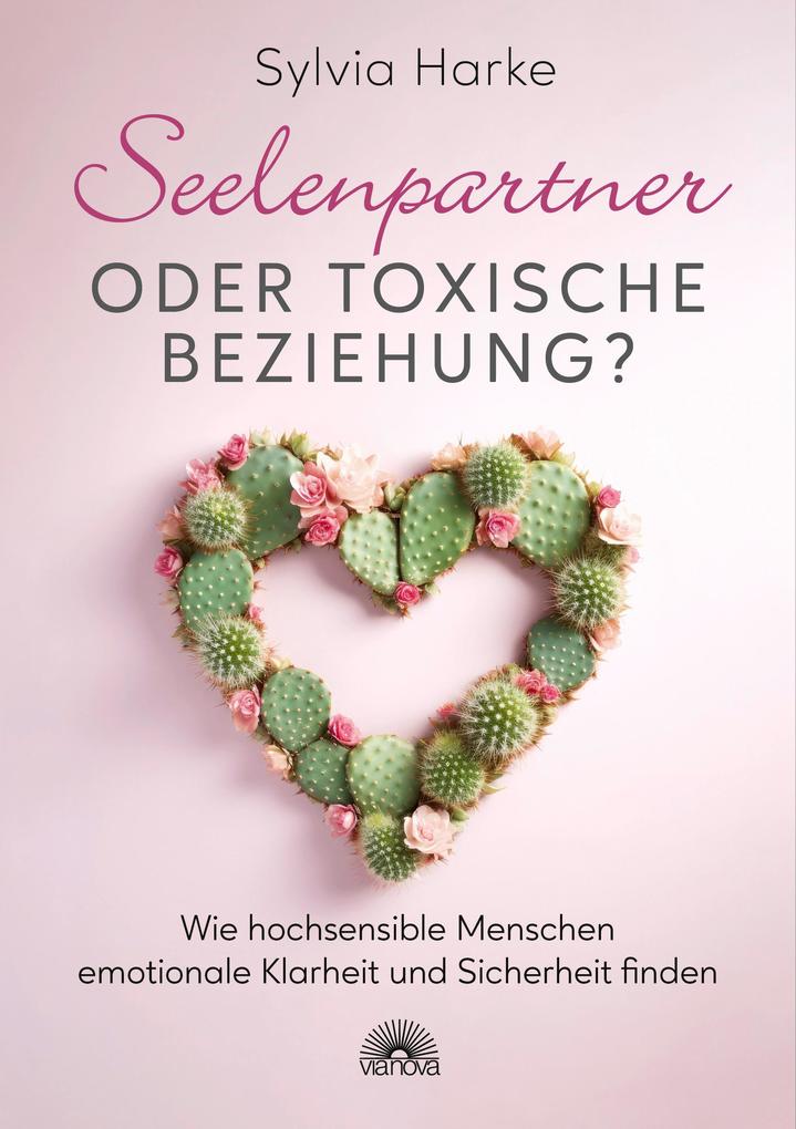 Seelenpartner oder toxische Beziehung? Wie hochsensible Menschen emotionale Klarheit und Sicherheit finden