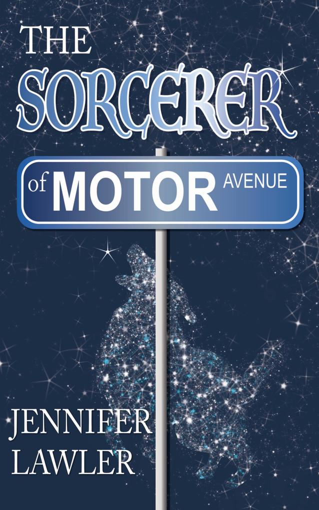 The Sorcerer of Motor Avenue (The Mage of Motor Avenue Series #3)