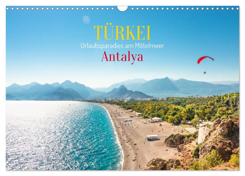 Türkei Antalya: Urlaubsparadies am Mittelmeer (Wandkalender 2026 DIN A3 quer) CALVENDO Monatskalender