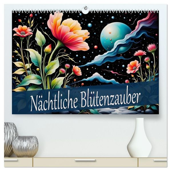 Nächtliche Blütenzauber (hochwertiger Premium Wandkalender 2026 DIN A2 quer) Kunstdruck in Hochglanz