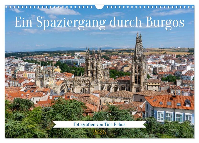 Ein Spaziergang durch Burgos (Wandkalender 2026 DIN A3 quer) CALVENDO Monatskalender