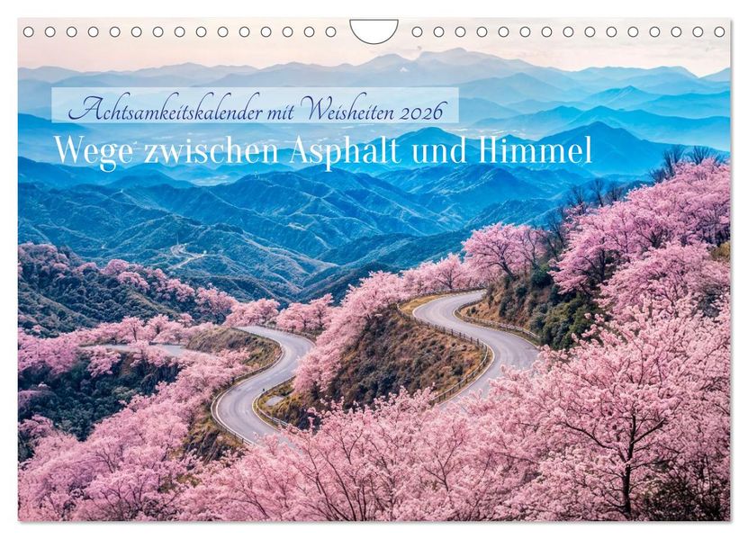 Wege zwischen Asphalt und Himmel - Achtsamkeitskalender mit Weisheiten (Wandkalender 2026 DIN A4 quer) CALVENDO Monatskalender