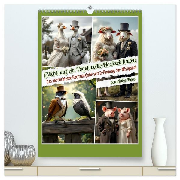 Nicht nur ein Vogel wollte Hochzeit halten (hochwertiger Premium Wandkalender 2026 DIN A2 hoch) Kunstdruck in Hochglanz