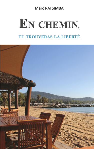 En chemin tu trouveras la liberté