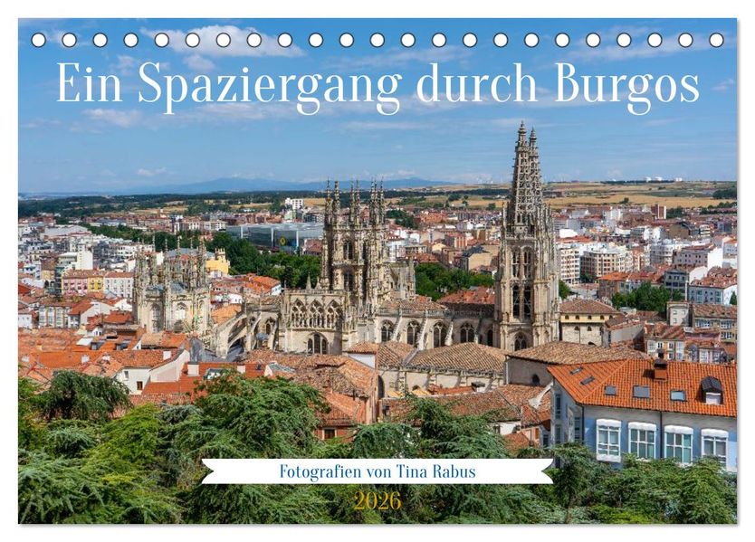 Ein Spaziergang durch Burgos (Tischkalender 2026 DIN A5 quer) CALVENDO Monatskalender