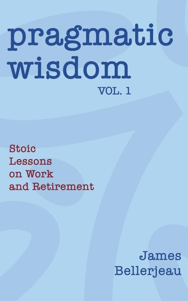 Pragmatic Wisdom Vol. 1