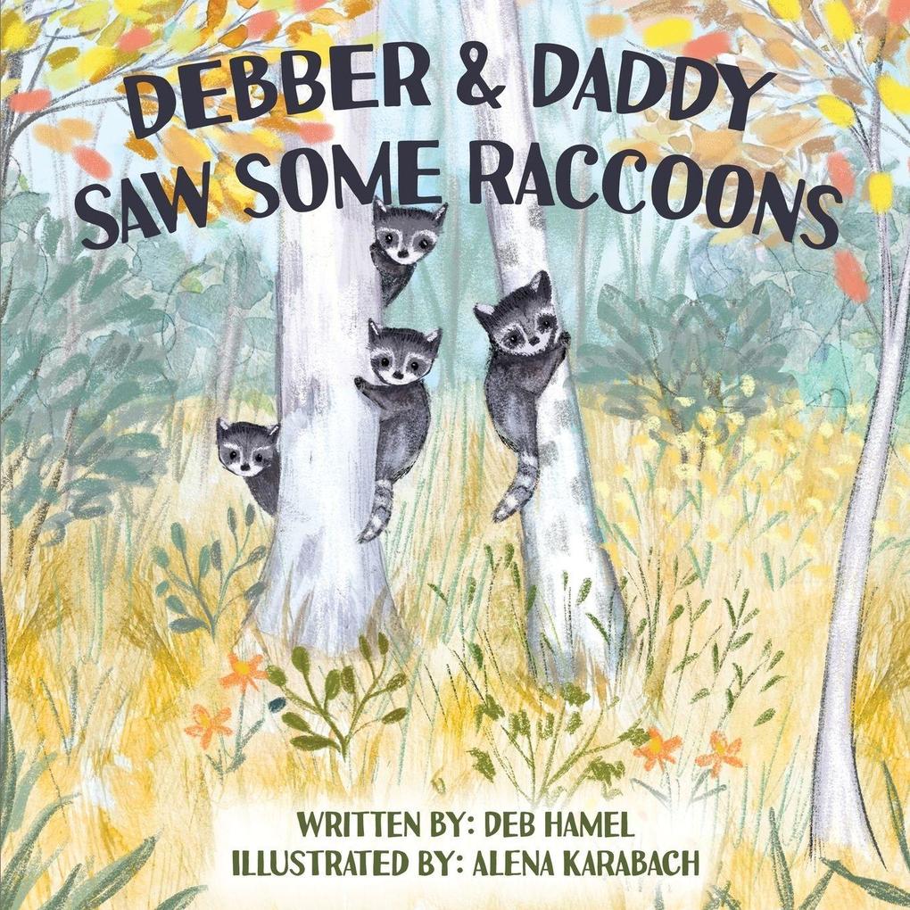 Debber & Daddy Saw Some Raccoons