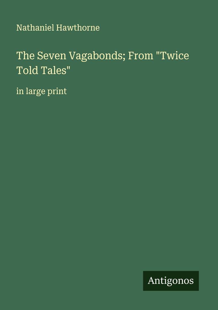 The Seven Vagabonds; From 'Twice Told Tales'