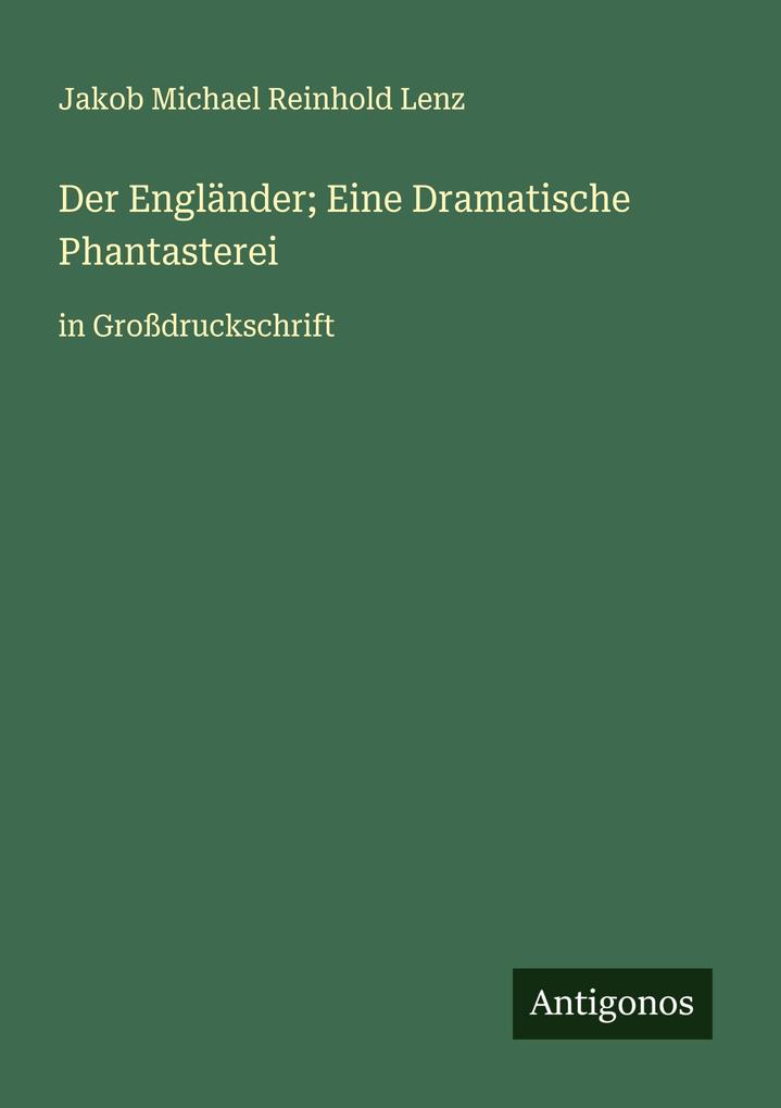 Der Engländer; Eine Dramatische Phantasterei