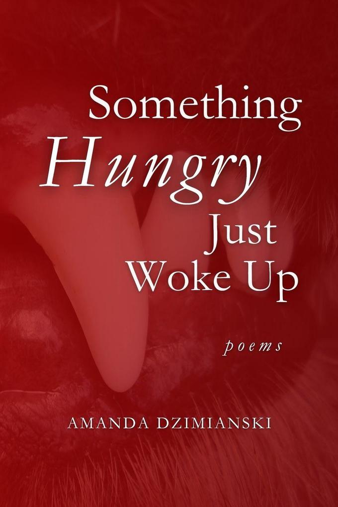 Something Hungry Just Woke Up