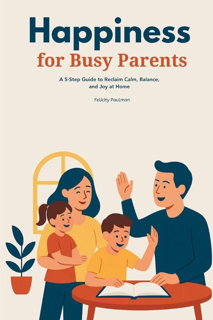 Happiness for Busy Parents