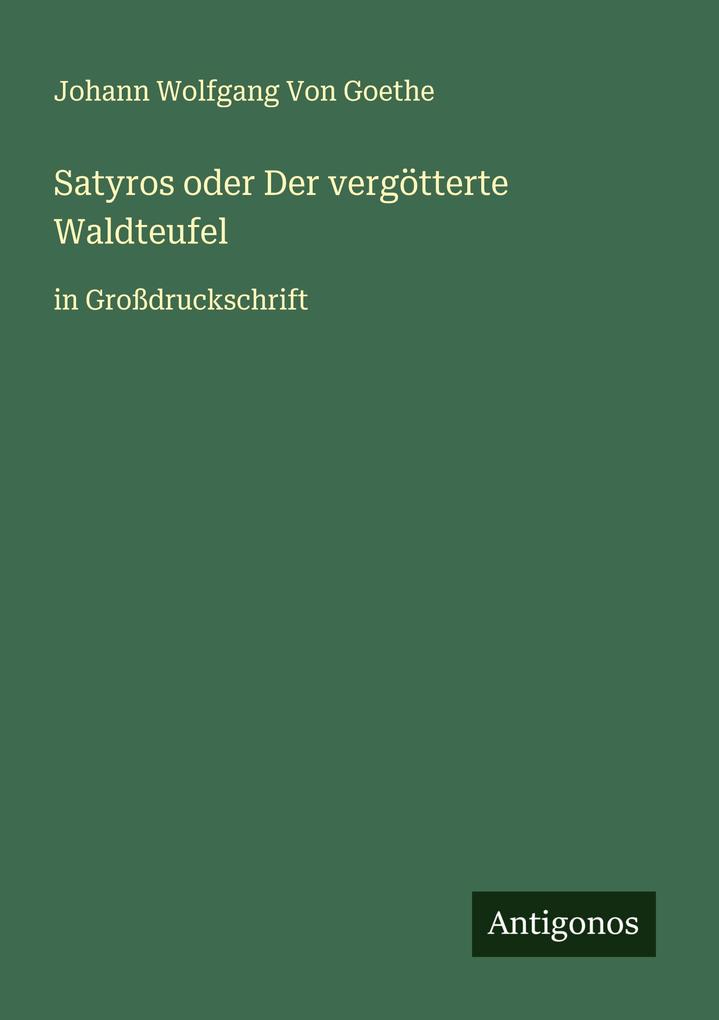 Satyros oder Der vergötterte Waldteufel