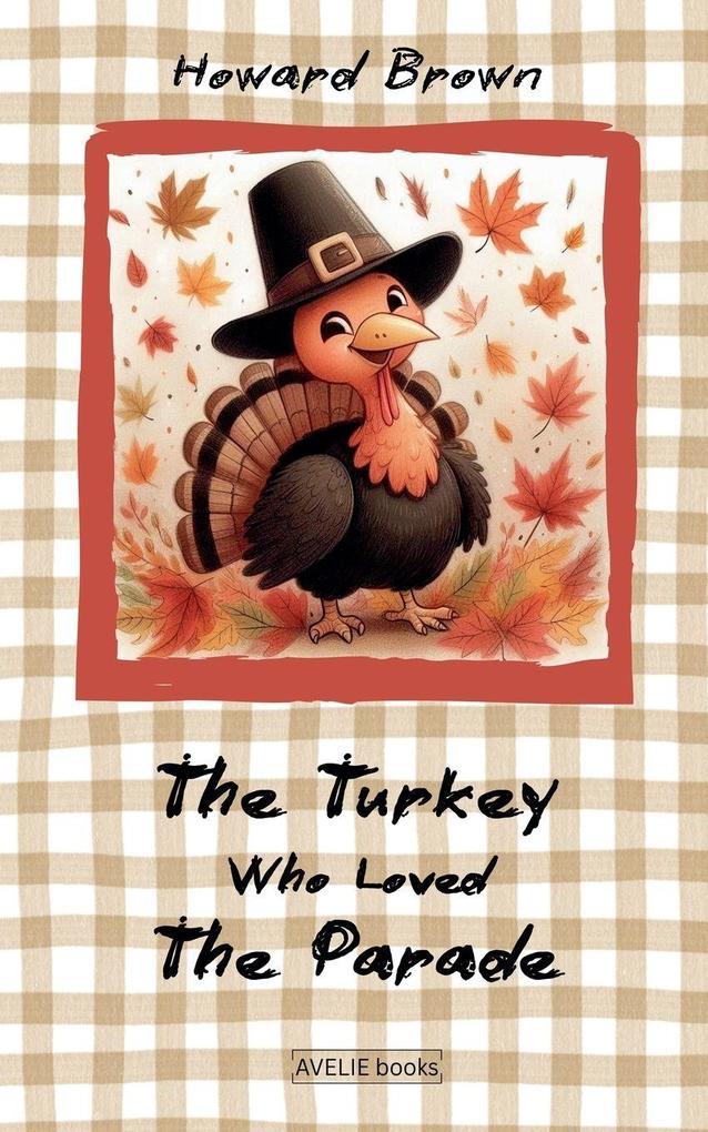 The Turkey Who Loved The Parade