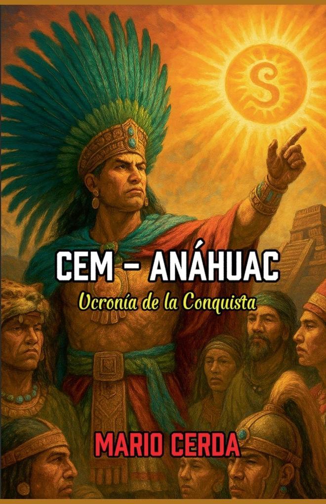 Cem - Anáhuac Ucronía de la conquista