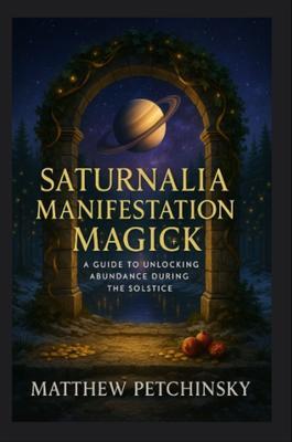 Saturnalia Manifestation Magick