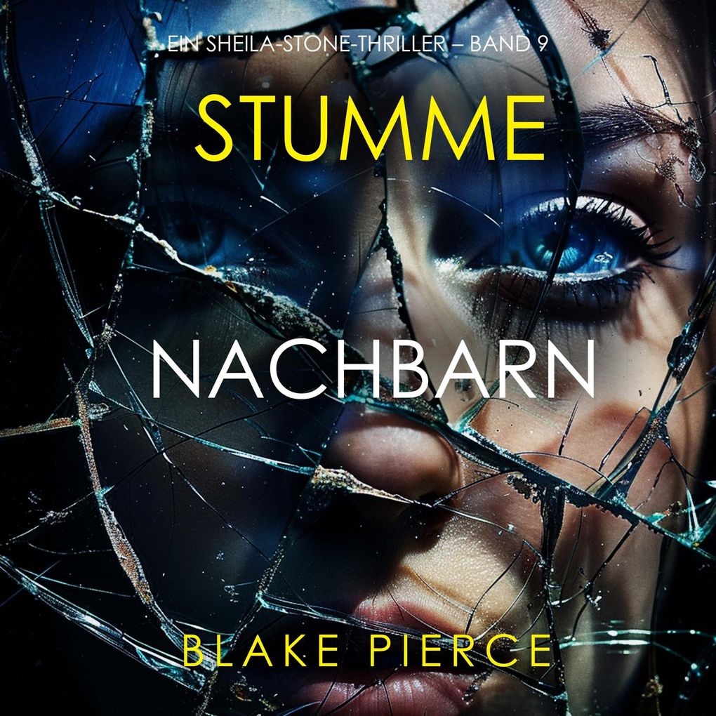 Stumme Nachbarn (Ein Sheila-Stone-Thriller Band 9)