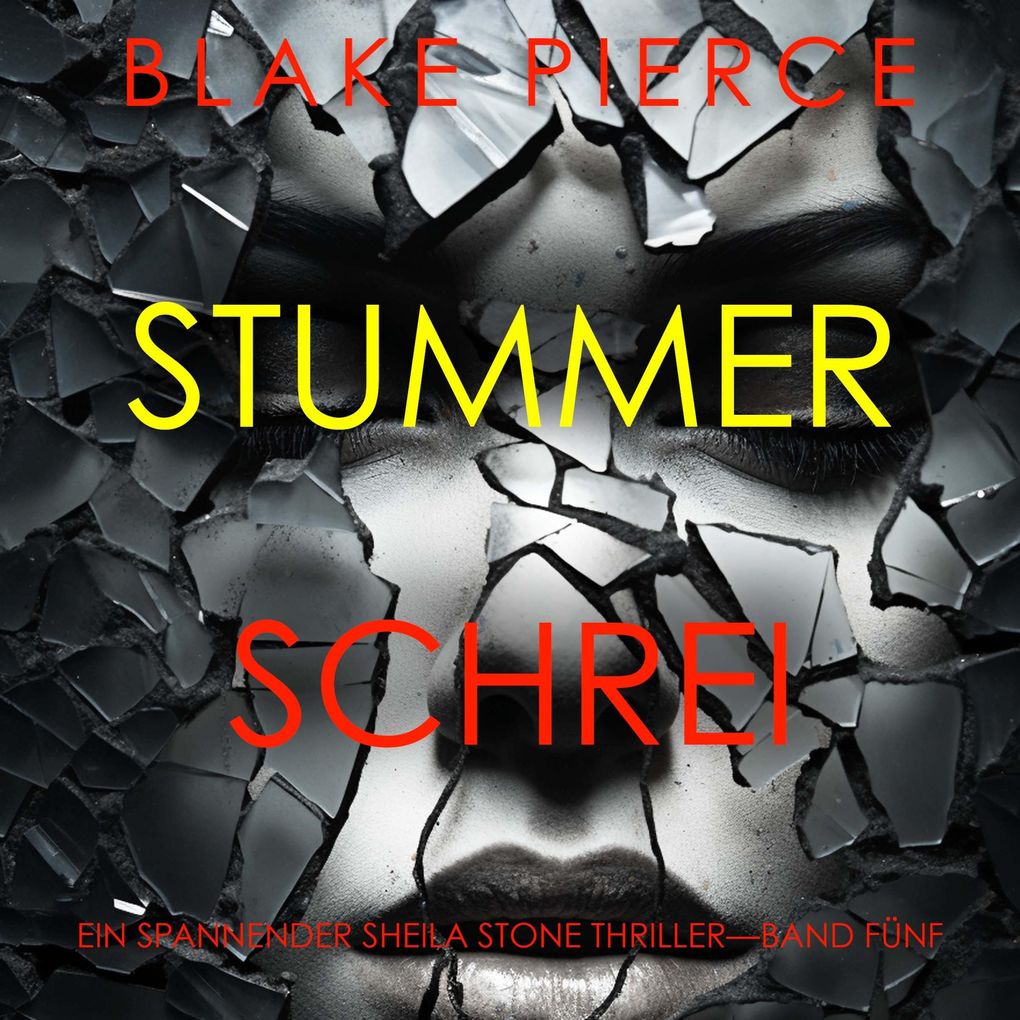 Stummer Schrei (Ein spannender Sheila Stone ThrillerBand Fünf)