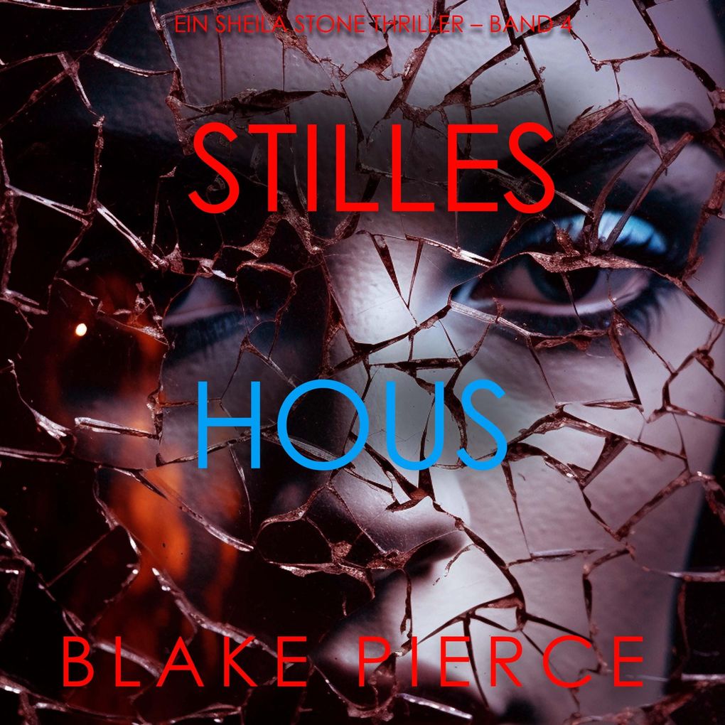 Stilles Haus (Ein Sheila Stone Thriller Band 4)