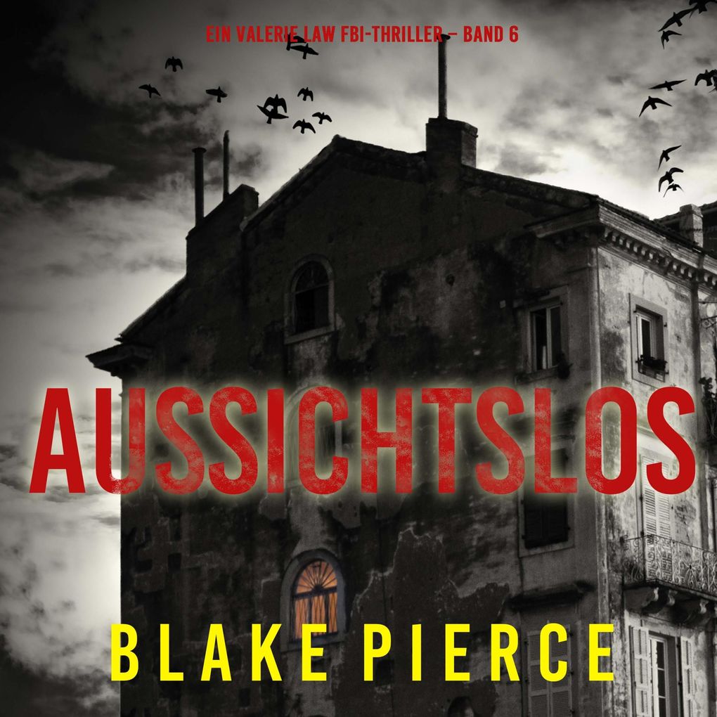 Aussichtslos (Ein Valerie Law FBI-Thriller Band 6)