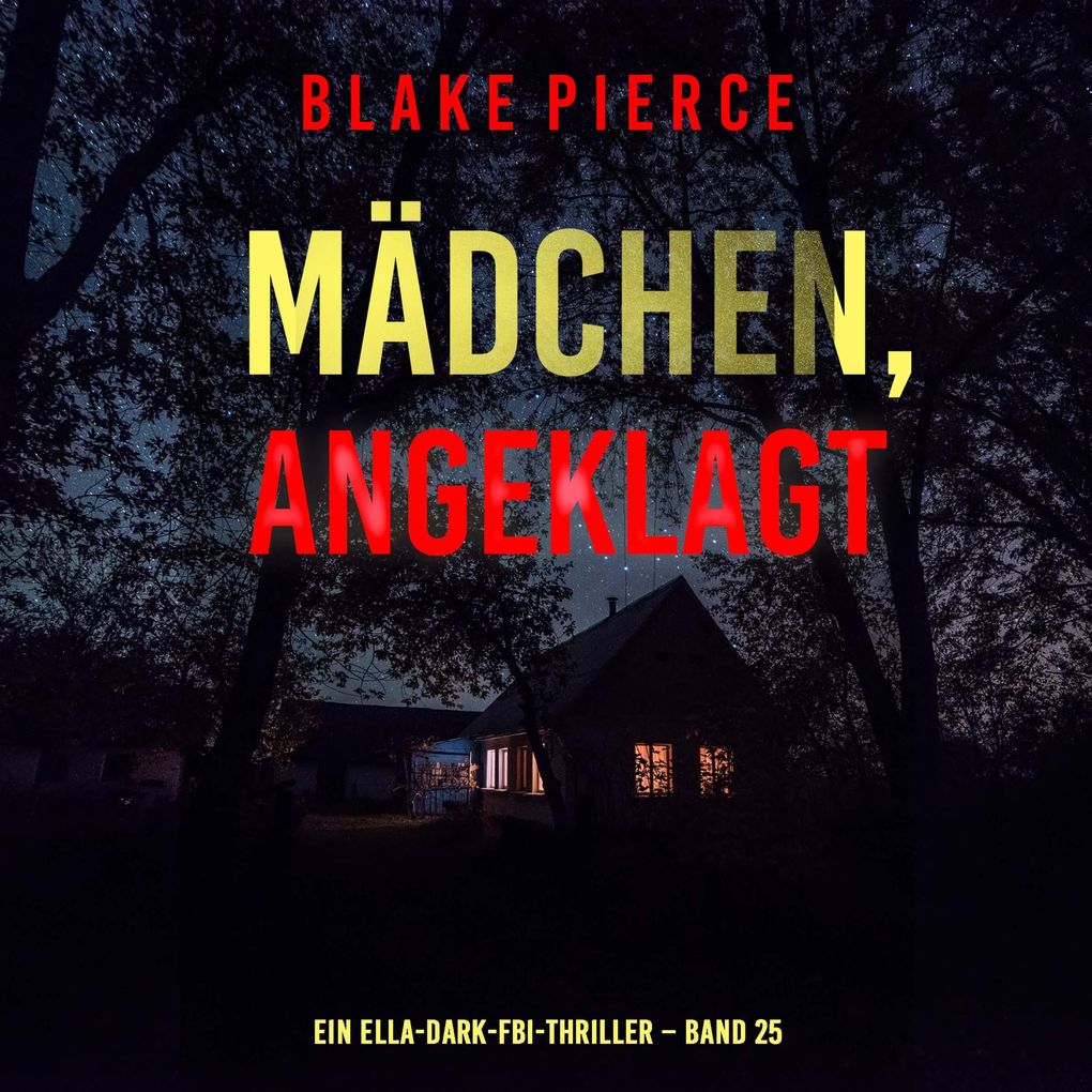Mädchen angeklagt (Ein Ella-Dark-FBI-Thriller Band 25)