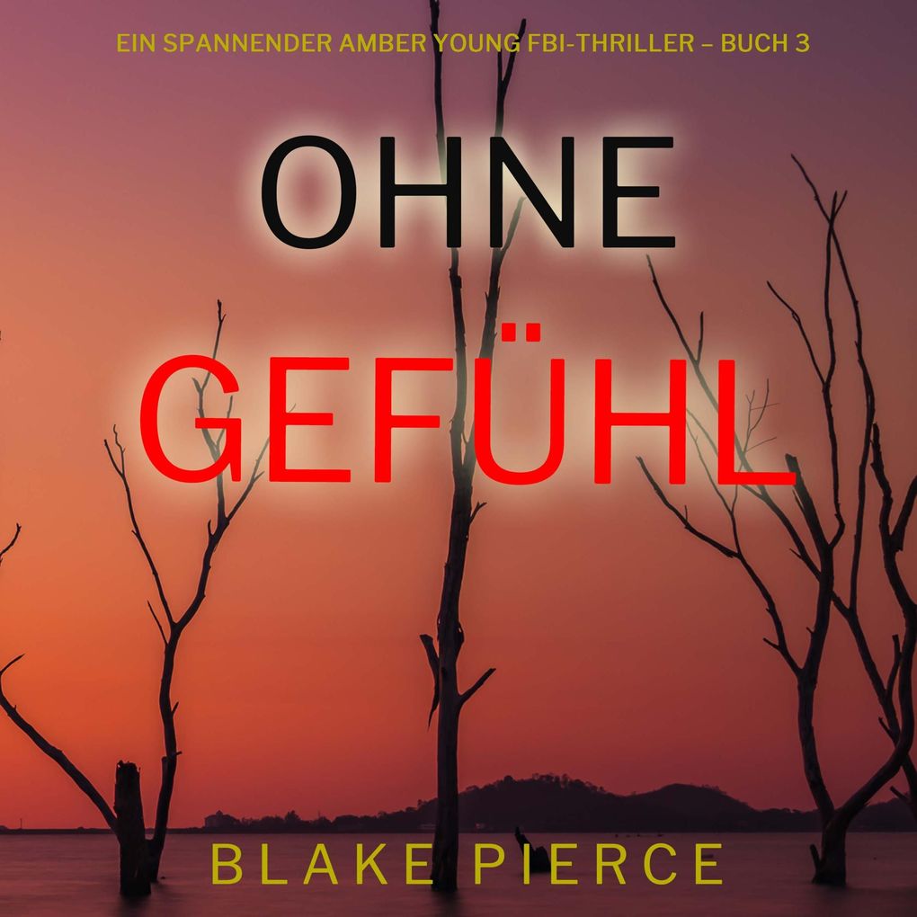 Ohne Gefühl (Ein spannender Amber Young FBI-Thriller Buch 3)